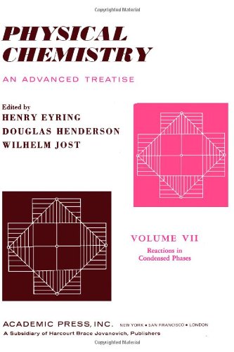9780122456077: Physical Chemistry. An Advanced Treatise. Volume VII: Reactions in Condensed Phases. (v. 7)
