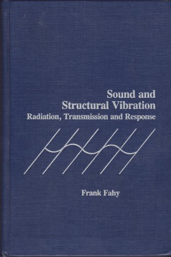 9780122476709: Sound and Structural Vibration: Radiation, Transmission and Response