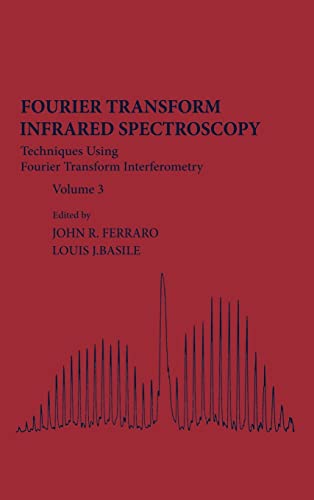 Stock image for Fourier Transform Infrared Spectra: Techniques Using Fourier Transform Interferometry (Volume 3) (Practical Fourier Transform Infrared Spectroscopy: Industria) for sale by Phatpocket Limited
