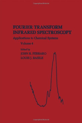 Stock image for Fourier Transform Infrared Spectra: Applications to Chemical Systems, Volume 4 for sale by Recycle Bookstore