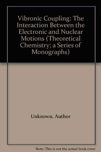 9780122572401: Vibronic Coupling: The Interaction Between the Electronic and Nuclear Motions: No 9