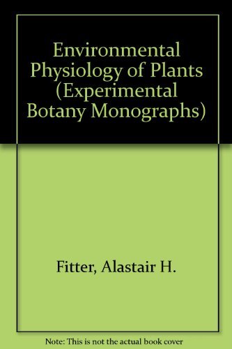 Environmental physiology of plants (Experimental botany) (9780122577628) by Fitter, A. H. And Hay, R. K. M.