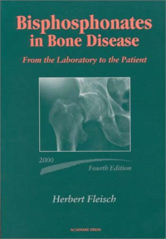 9780122603709: Bisphosphonates in Bone Disease: From the Laboratory to the Patient