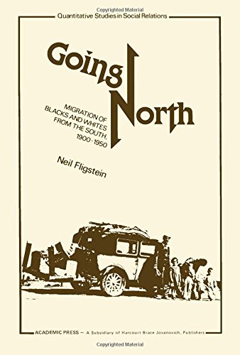 Going north, migration of Blacks and whites from the South, 1900-1950 (Quantitative studies in social relations) (9780122607202) by Fligstein, Neil