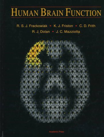 Human Brain Function (9780122648403) by Frackowiak, Richard S.J.; Friston, Karl J.; Frith, Christopher D.; Dolan, Raymond J.; Mazziotta, John C.