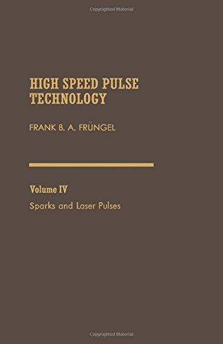 9780122690044: Sparks and Laser Pulses (v. 4) (High Speed Pulse Technology)