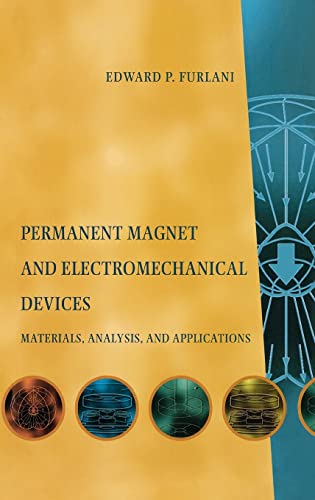 Permanent Magnet and Electromechanical Devices: Materials, Analysis, and Applications (Electromagnetism) (9780122699511) by Furlani, Edward P.