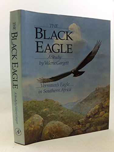 

The Black Eagle: Verreaux's Eagle in Southern Africa [first edition]