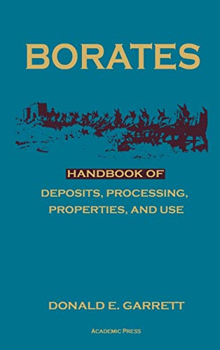 9780122760600: Borates: Handbook of Deposits, Processing, Properties, and Use