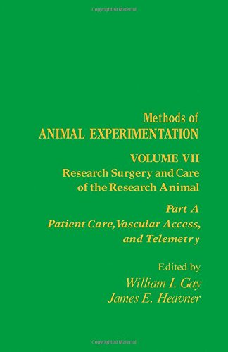 Stock image for Methods of Animal Experimentation: Research Surgery and Care of the Research Animal, Part A : Patient Care, Vascular Access, and Telemetry: 7 for sale by medimops