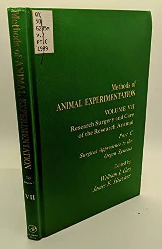 9780122780097: Methods of Animal Experimentation: Research Surgery and Care of the Research Animal : Surgical Approaches to the Organ Systems: v.7