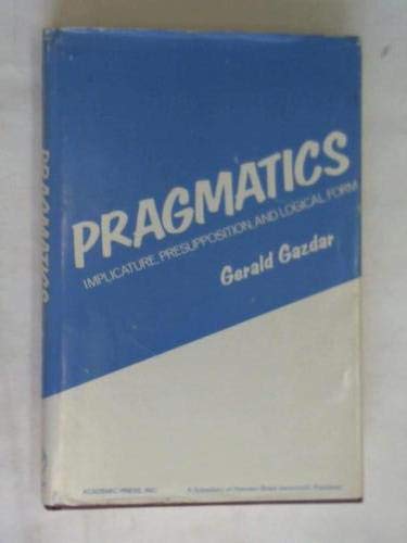 Pragmatics: Implicature, Presupposition, and Logical Form (9780122784507) by Gazdar, Gerald