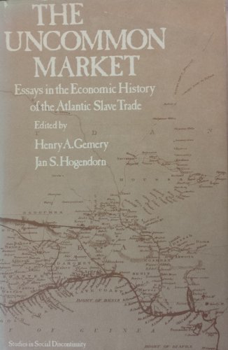 Beispielbild fr The Uncommon Market : Essays in the Economic History of the Atlantic Slave Trade zum Verkauf von Better World Books