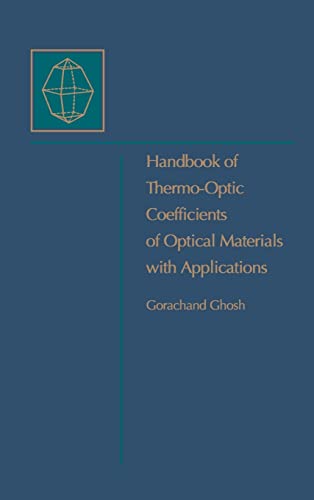 Stock image for Handbook of Optical Constants of Solids: Handbook of Thermo-Optic Coefficients of Optical Materials with Applications for sale by Ria Christie Collections