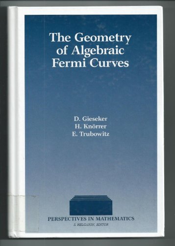 9780122826207: The Geometry of Algebraic Fermi Curves (Perspectives in Mathematics)