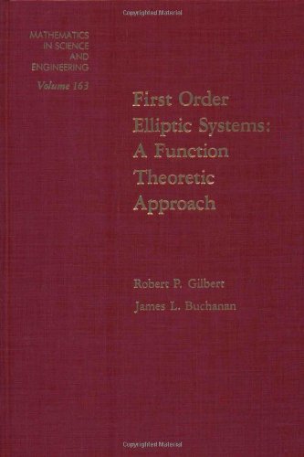 Imagen de archivo de First order elliptic systems. A function theoretic approach (Mathematics in Science and Engineering 163) a la venta por Zubal-Books, Since 1961