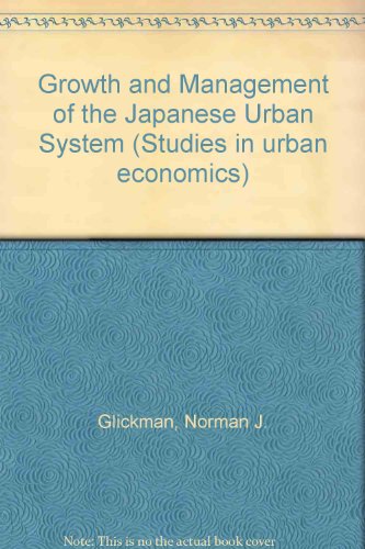 Stock image for The Growth and Management of the Japanese Urban System for sale by Better World Books Ltd