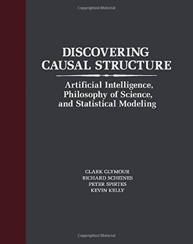 Beispielbild fr Discovering Causal Structure : Artificial Intelligence, Philosophy of Science and Statistical Modeling zum Verkauf von Better World Books