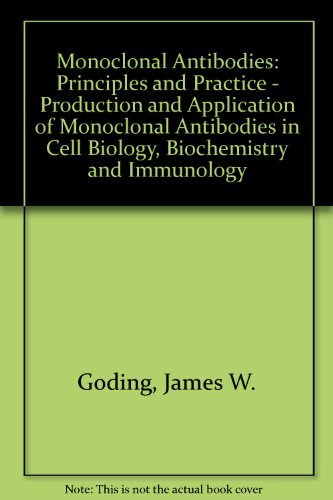 Stock image for Monoclonal Antibodies: Principles and Practice - Production and Application of Monoclonal Antibodies in Cell Biology, Biochemistry and Immunology for sale by Ashworth Books