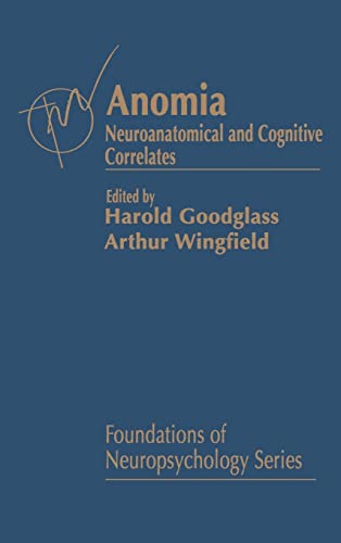 9780122896859: Anomia: Neuroanatomical and Cognitive Correlates (Foundations of Neuropsychology)