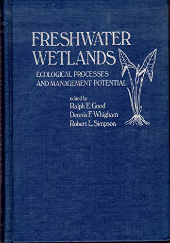 Stock image for Freshwater Wetlands: Ecological Processes and Management Potential for sale by BookDepart