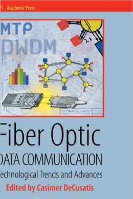 Stock image for FIBER OPTIC DATA COMMUNICATION TECHNOLOGICAL TRENDS AND ADVANCES for sale by Basi6 International