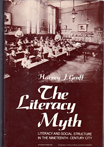 Beispielbild fr The Literacy Myth : Literacy and Social Structure in the Nineteenth Century City zum Verkauf von Better World Books