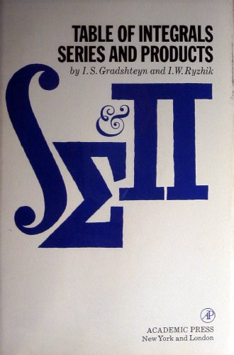 Table of Integrals, Series and Products - Gradshteyn, I. S. and I. M. Ryzhik