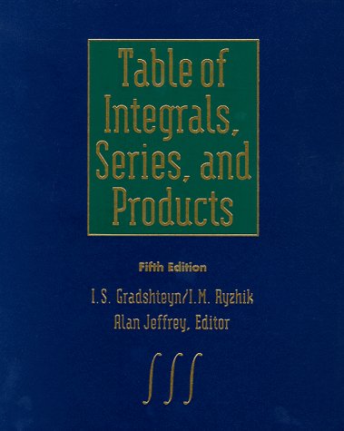 Table of Integrals, Series, and Products - Jeffrey, Alan, I. S. Gradshteyn und I. M. Ryzhik