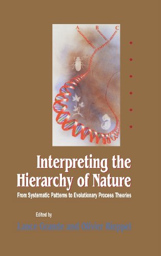 Beispielbild fr Interpreting the Hierarchy of Nature: From Systematic Patterns to Evolutionary Process Theories zum Verkauf von BooksRun