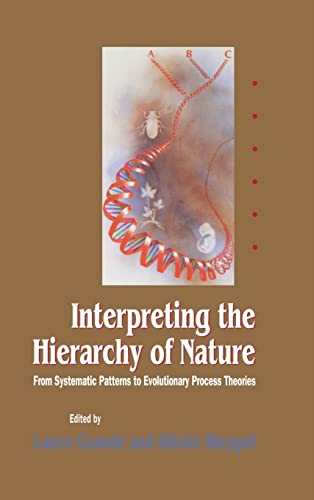 Interpreting the Hierarchy of Nature : From Systematic Patterns to Evolutionary Process Theories.