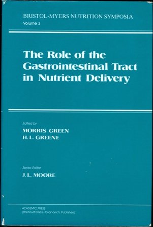 Stock image for The Role of the gastrointestinal tract in nutrient delivery (Bristol-Myers nutrition symposia) Green, Morris and Greene, H.L. for sale by GridFreed