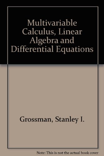 Multivariable Calculus, Linear Algebra and Differential Equations (9780123043825) by Stanley I. Grossman