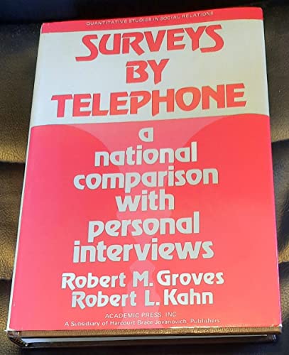 Surveys by Telephone: A National Comparison With Personal Interviews (9780123046505) by Groves, Robert M.; Kahn, Robert L.