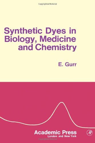 9780123096500: Synthetic Dyes in Biology, Medicine and Chemistry