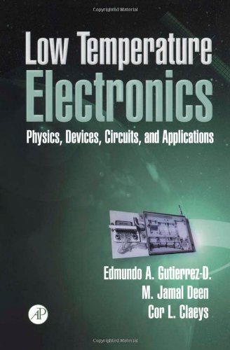 9780123106759: Low Temperature Electronics: Physics, Devices, Circuits, and Applications