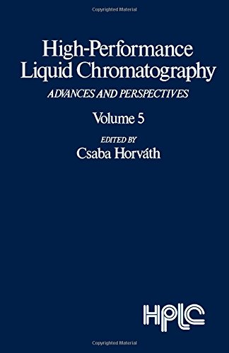 Beispielbild fr High Performance Liquid Chromatography: v. 5: Advances and Perspectives (High Performance Liquid Chromatography: Advances and Perspectives) zum Verkauf von WorldofBooks