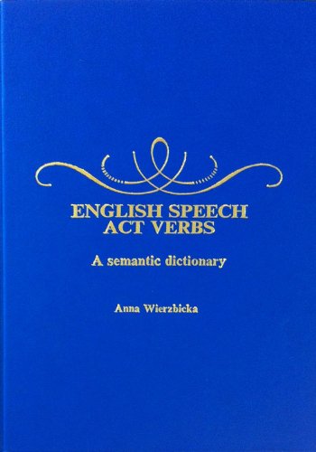 Beispielbild fr English Speech Act Verbs : A Semantic Dictionary zum Verkauf von Better World Books