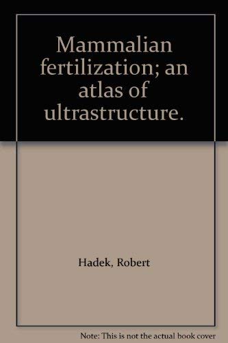 Stock image for Mammalian Fertilization : An Atlas of Ultrastructure for sale by Better World Books