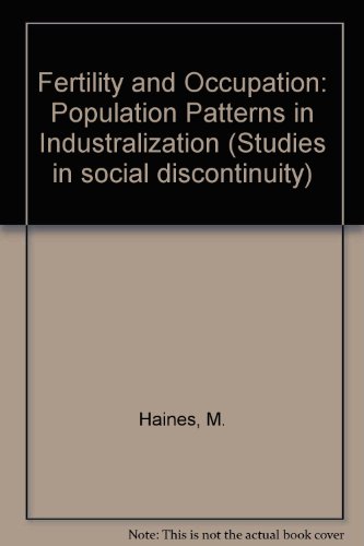 Imagen de archivo de Fertility and Occupation: Population Patterns in Industrialization (Studies in social discontinuity) a la venta por Lee Madden, Book Dealer