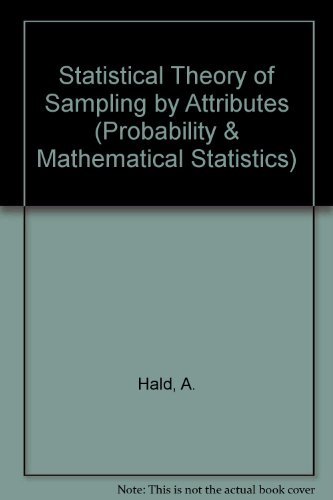 9780123183507: Statistical Theory of Sampling by Attributes (Probability & Mathematical Statistics S.)