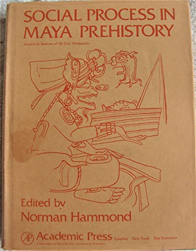 Stock image for Social Process in Maya Prehistory: Studies in Honor of Sir Eric Thompson for sale by Phatpocket Limited