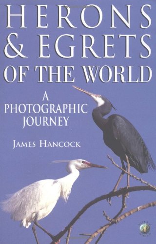 9780123227256: Herons and Egrets of the World: A Photographic Journey