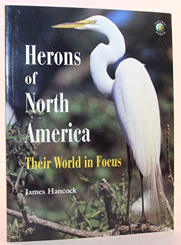 Stock image for Herons of North America: Their World in Focus for sale by ThriftBooks-Dallas