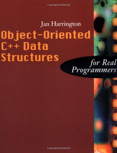 9780123264299: Object-Oriented C++ Data Structures for Real Programmers