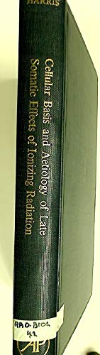 Imagen de archivo de Cellular Basis and Aetiology of Late Somatic Effects of Ionizing Radiation a la venta por PsychoBabel & Skoob Books