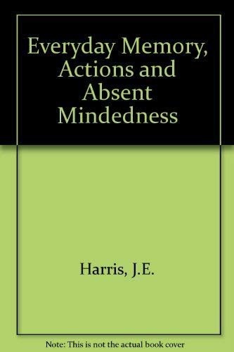 9780123276407: Everyday Memory, Actions and Absent Mindedness