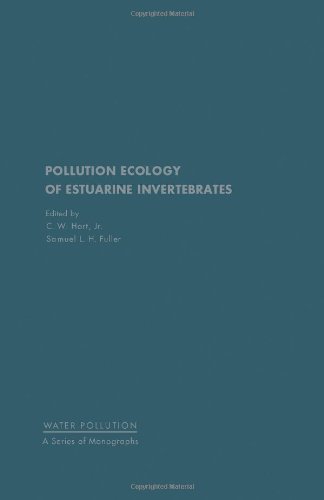 Stock image for Pollution Ecology of Estuarine Invertebrates (Water pollution) Hart, C. W. and Fuller, Samuel L. H. for sale by CONTINENTAL MEDIA & BEYOND