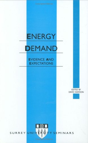 Energy Demand: Evidence and Expectations (Surrey Seminars in Applied Economics) (9780123333100) by Hawdon, David