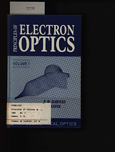 9780123333513: Principles of Electron Optics: Basic Geometrical Optics: 1